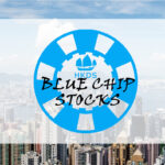 What are the Hong Kong Blue Chip Stocks