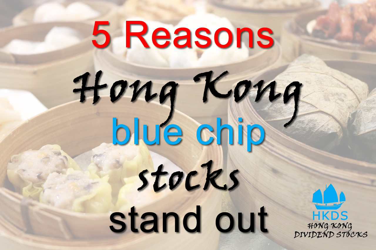 5 Reasons Hong Kong blue chip stocks stand out